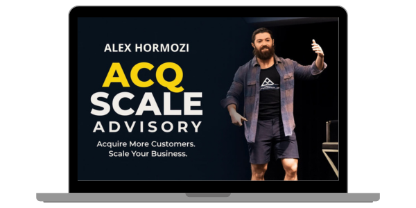 [GET] ALEX HORMOZI — ACQ SCALE ADVISORY